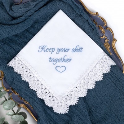 Keep your shit together wedding handkerchief - Embroidered funny wedding gift Bridesmaid hankerchief, Bridal hankie something blue for Bride